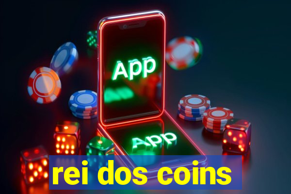rei dos coins